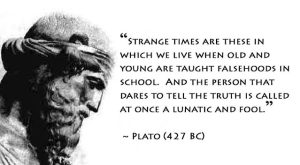 Plato Strange times The Truth.jpeg